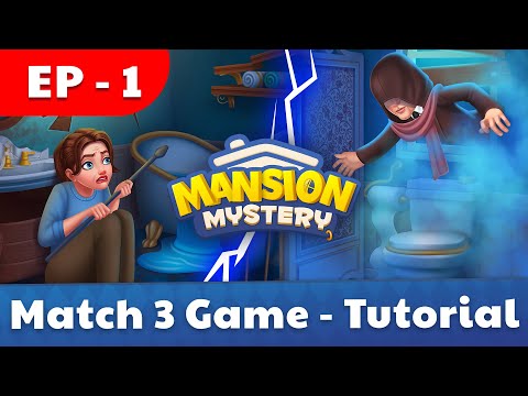 Mansion Mystery : Match 3 Game || Tutorial || Episode - 1