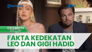 FAKTA-FAKTA Kedekatan Aktor Leonardo DiCaprio dan Gigi Hadid, Dapat Restu dari Ayah Sang Model?