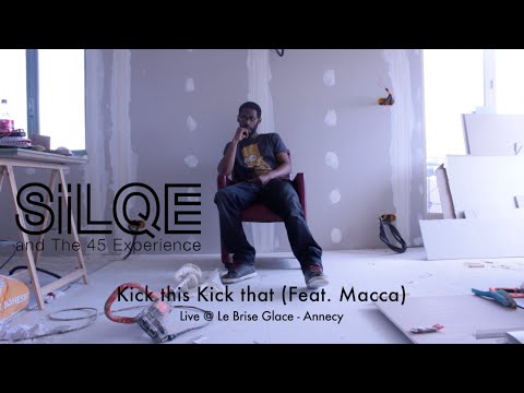 Silqe & the 45 Experience feat. Macca // Kick this Kick that live