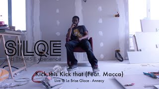 Silqe & the 45 Experience feat. Macca // Kick this Kick that live