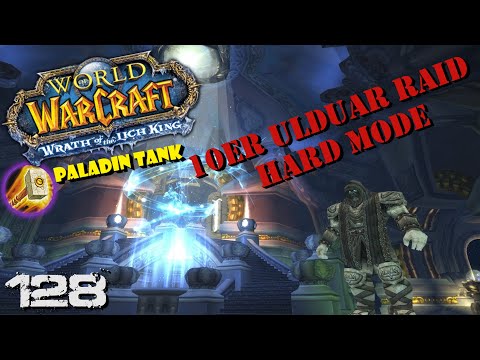 10er Ulduar Raid Hard Mode 🛡️ 128 Let's Play WOTLK Deutsch Paladin Tank Raids Ulduar 10er