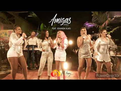 Amigas do Brega e Eduarda Alves