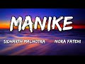 Manike Lyrics Nora Fatehi Sidharth M Tanishk Yohani Jubin Surya R Rashmi Virag Bhushan K