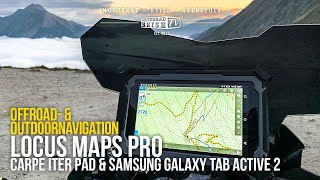 Offroad & Outdoornavigation auf Android mit Locus Maps Pro, Carpe Iter Pad & Galaxy Tab Active 2