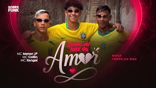 Download lagu Eu Não Sei Falar de Amor - MC Collin, MC Menor JP e MC Xangai (MUCK) mp3