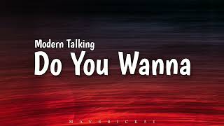 Do You Wanna (LYRICS) by Modern Talking ♪