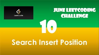 YouTube video 'Search Insert Position | Day 10 | [June LeetCoding Challenge] [Leetcode #35] [2020]'