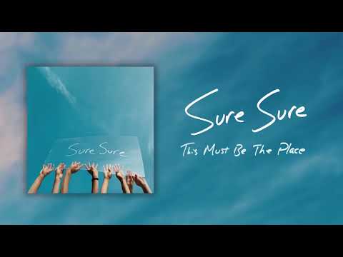 Sure Sure - This Must Be The Place (Official Audio)