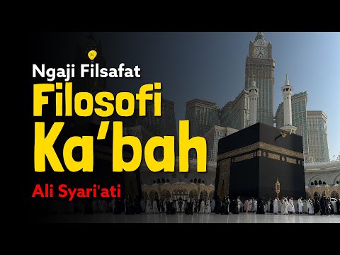 Ngaji Filsafat: Filosofi Ka'bah - Ali Syari'ati | Dr Fahruddin Faiz