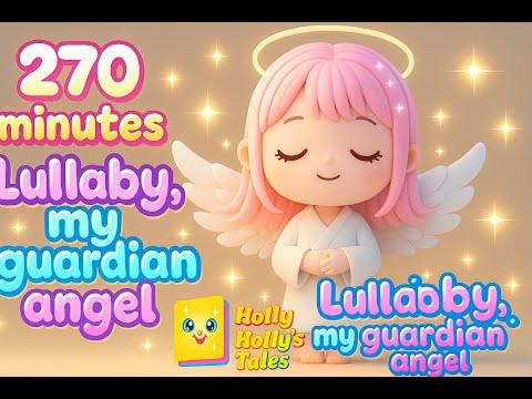 "Guardian Angel Lullaby – 4.5 Hours of Soothing Sleep Music for Kids"