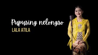 Download lagu Pupusing Nelongso - Lala Atila mp3