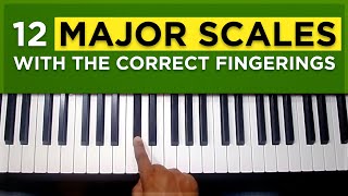 How to play all 12 major scales with the correct fingerings: Piano tutorial #4