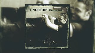 Tiziano Ferro - Nessuno è Solo (Album Completo)