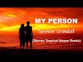 Spencer Crandall - My Person (Barron Tropical House Remix)
