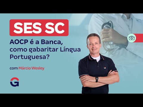 Concurso SES SC | AOCP é a banca, como gabaritar língua portuguesa? com Márcio Wesley