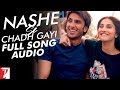 Nashe Si Chadh Gayi | Full Song Audio | Befikre | Ranveer, Vaani | Arijit Singh | Vishal and Shekhar