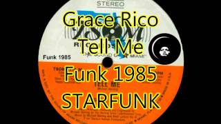 Starfunk - Grace Rico - Tell Me - Funk 1985