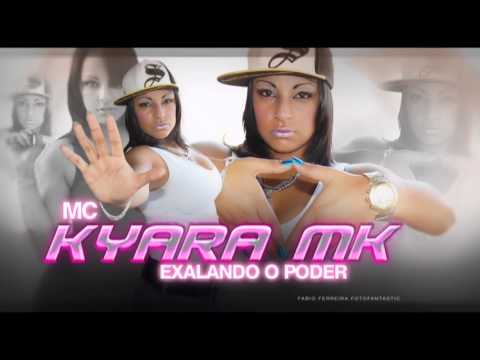 MC KYARA MK - EXALANDO O PODER ( DJ MENININHO ) FABIO FERREIRA