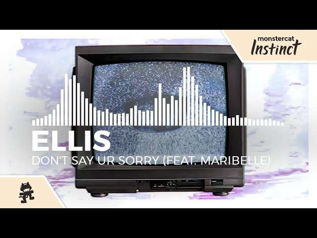 Ellis - Don’t Say Ur Sorry feat. Maribelle (Remix Stems)