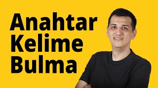 SEO İçin Anahtar Kelime Bulma Teknikleri (Gerçek Örnekler)