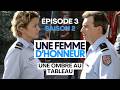 Une Femme D Honneur Une Ombre Au Tableau Épisode 3 Saison 2