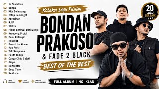 Download lagu Bondan Prakoso & Fade 2 Black Full Album Terbaik 2026 | No Iklan 🎧 mp3