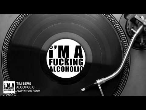 Tim Berg - Alcoholic (Albin Myers Remix) [Audio Stream]