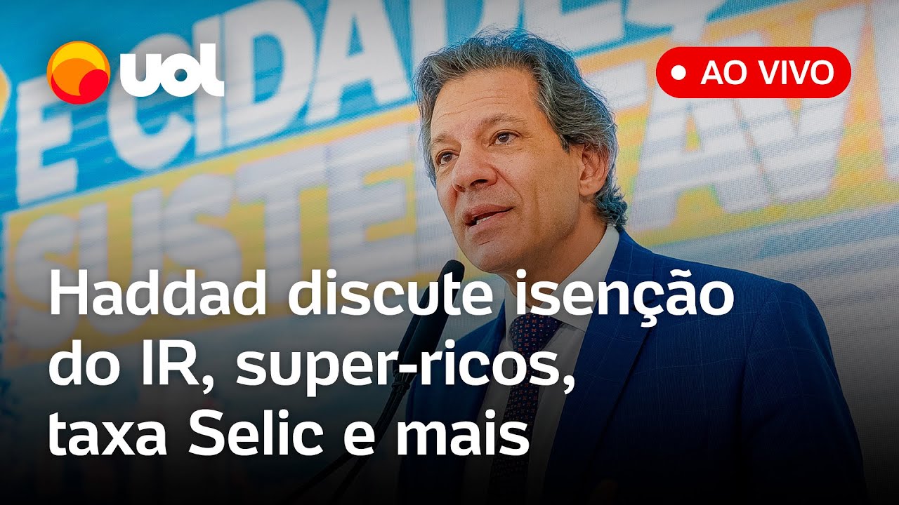 Haddad fala ao vivo sobre isenção do Imposto de Renda, super-ricos, taxa Selic e mais; assista