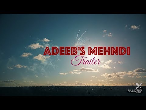 Adeeb's Mehndi   Fullscreen Cinema   Pakistani Trailer 2017 | Next Day Edit