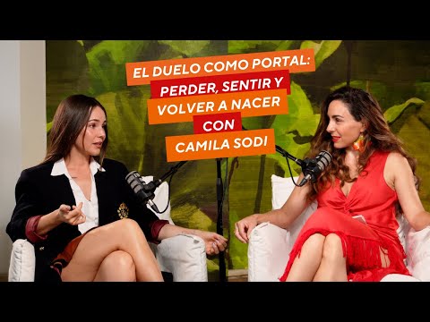 El duelo como portal: perder, sentir y volver a nacer con Camila Sodi