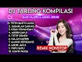 DJ TARLING KOMPILASI TETES BANYU MATA SABARLAH SAYANG KISAH KENANGAN