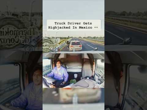 Semi truck driver gets highjacked on a highway in Mexico #news #trucks #trucking #trending
