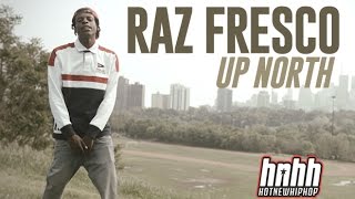 Raz Fresco "Up North" Video