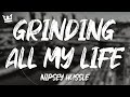 Nipsey Hussle Grinding All My Life Lyrics