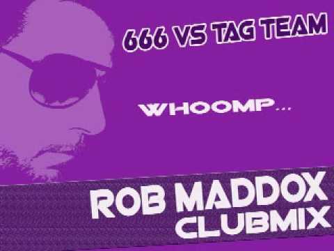 666 vs.Tag Team whoomp (supa dupa fly) Rob Maddox Clubmix 2010