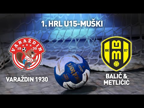 GRK Varaždin 1930 vs RK BM 07 | 1. HRL U15-Muški (Završnica)