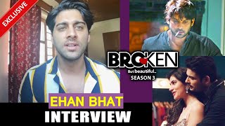 Broken But Beautiful 3 | Ehan Bhat Talks On Web Series Success, Sidharth Shukla, Sonia Rathee & More video