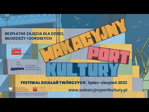 WAKACYJNY PORT KULTURY. Tak było! Filmowe podsumowanie projektu