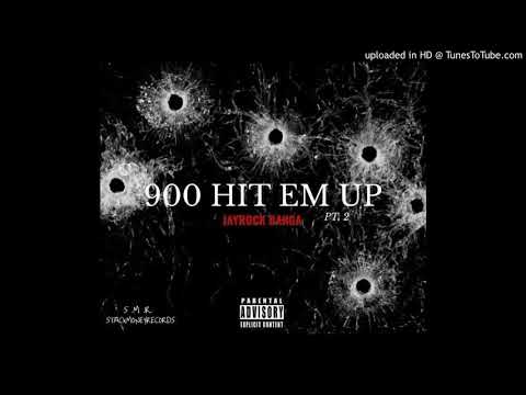 Jayrock Banga - 900 Hit EM UP PT. 2