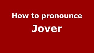 How to pronounce Jover