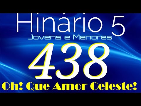 HINO 438 CCB - Oh! Que Amor Celeste! - HINÁRIO 5 COM LETRAS