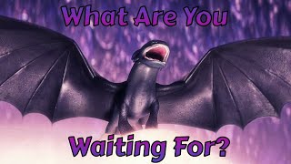 【HTTYD MEP】 → ❝What Are You Waiting For❞  ᴴᴰ