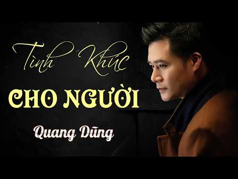 Tình khúc cho người - Quang Dũng