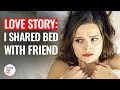 HANGOVER GIRL ENDS UP IN FRIEND’S BED | @DramatizeMe
