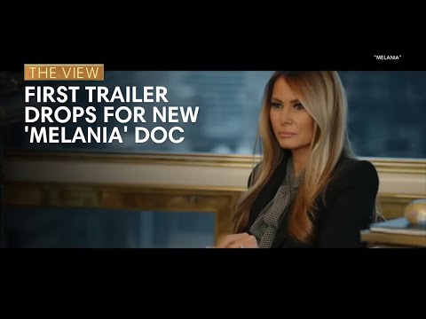 First Trailer Drops For New 'Melania' Doc | The View
