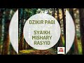 DZIKIR PAGI Syaikh Mishary Rasyid