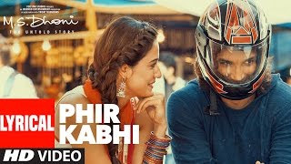 PHIR KABHI Lyrical Video | M.S. DHONI -THE UNTOLD STORY | Arijit Singh | Sushant Singh Disha Patani