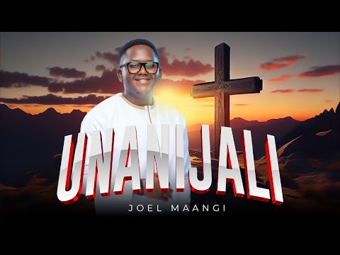 Unanijali - Joel Maangi (Official 4K Video)