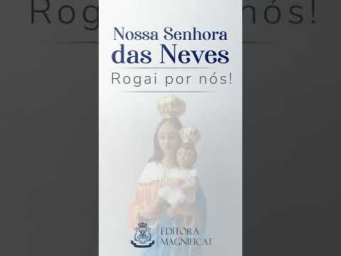 Dedicação da Igreja de Nossa Senhora das Neves - 5 de Agosto