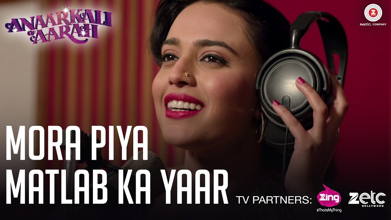 Mora Piya Matlab Ka Yaar Lyrics  | Anaarkali Of Aarah | Ipshita Chakraborty, Ishtiyak Khan, Mayur More, Suman Patel, Swara Bhaskar | Swati Sharma | Rohit Sharma